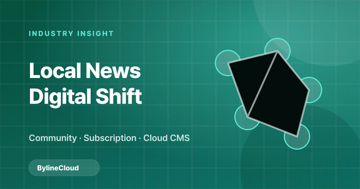 Digital Transformation of Local News — Why Now Is the Right Time